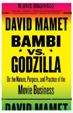 Buch Bambi Vs. Godzilla: On the Nature, Purpose, and Practice of the Movie Business David Mamet