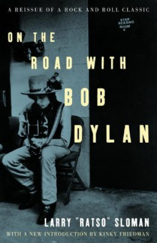 Книга On the Road with Bob Dylan Larry Ratso Sloman