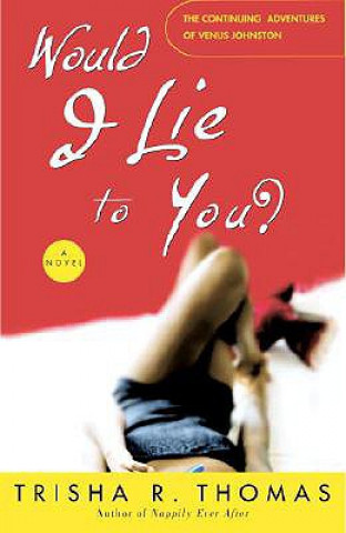 Carte Would I Lie to You? Trisha R. Thomas