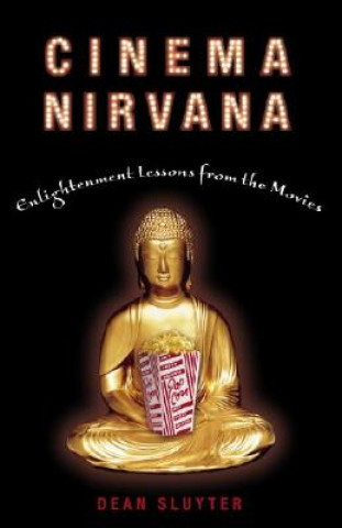 Книга Cinema Nirvana: Enlightenment Lessons from the Movies Dean Sluyter