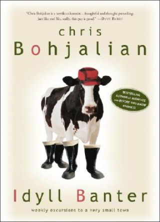 Book Idyll Banter: Weekly Excursions to a Very Small Town Chris Bohjalian