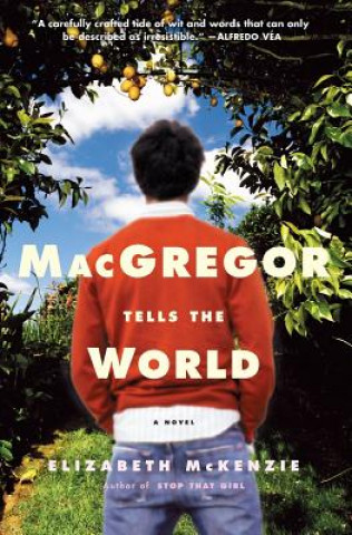 Könyv MacGregor Tells the World Elizabeth McKenzie