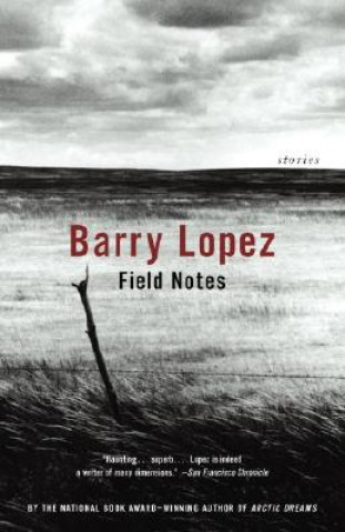 Carte Field Notes: The Grace Note of the Canyon Wren Barry Holstun Lopez