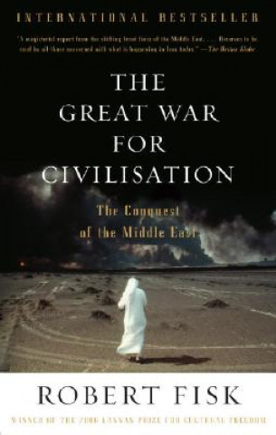 Carte The Great War for Civilisation: The Conquest of the Middle East Robert Fisk