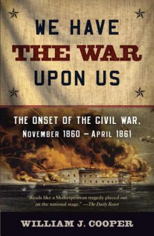 Könyv We Have the War Upon Us William J. Cooper