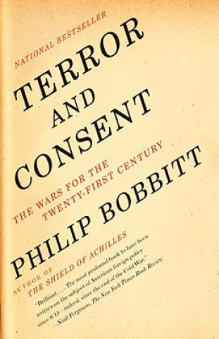 Kniha Terror and Consent: The Wars for the Twenty-First Century Philip Bobbitt