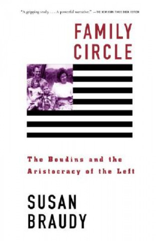 Könyv Family Circle: The Boudins and the Aristocracy of the Left Susan Braudy