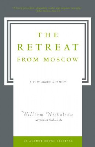 Kniha The Retreat from Moscow: A Play about a Family William Nicholson