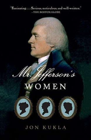 Carte Mr. Jefferson's Women Jon Kukla