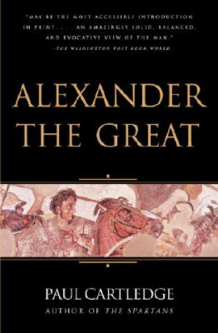 Kniha Alexander the Great: The Hunt for a New Past Paul Cartledge