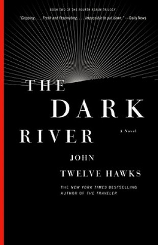 Libro The Dark River John Twelve Hawks