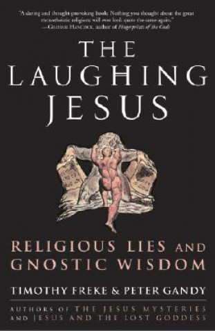 Carte The Laughing Jesus: Religious Lies and Gnostic Wisdom Timothy Freke