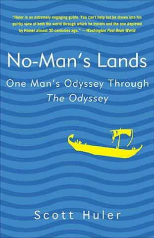 Carte No-Man's Lands: One Man's Odyssey Through the Odyssey Scott Huler