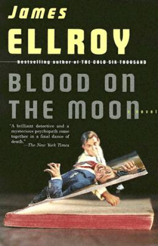 Könyv Blood on the Moon James Ellroy