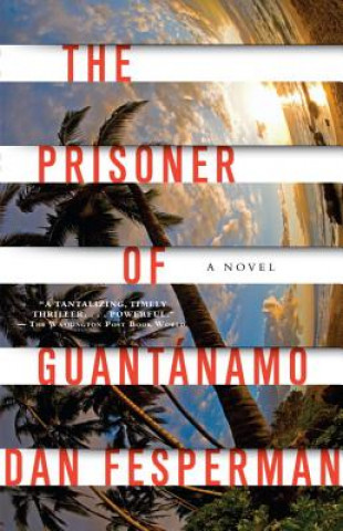 Kniha The Prisoner of Guantanamo Dan Fesperman