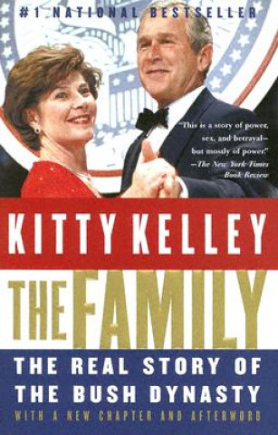 Carte The Family: The Real Story of the Bush Dynasty Kitty Kelley