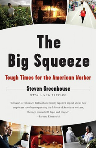 Książka The Big Squeeze: Tough Times for the American Worker Steven Greenhouse