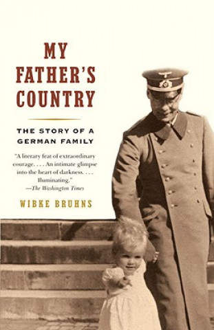 Carte My Father's Country: The Story of a German Family Wibke Bruhns