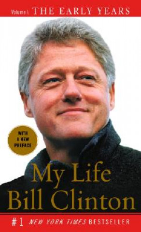 Kniha My Life: The Early Years: Volume I: The Early Years Bill Clinton
