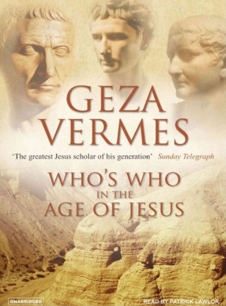 Audio Who's Who in the Age of Jesus Geza Vermes