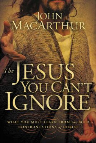 Book Jesus You Can't Ignore John MacArthur