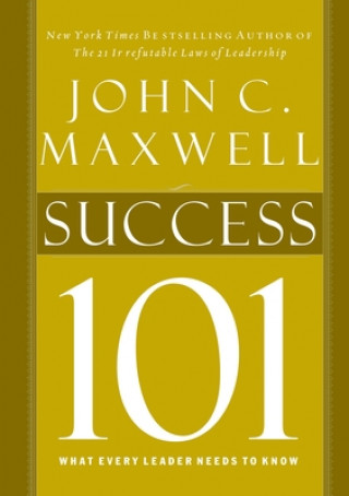 Książka Success 101: What Every Leader Needs to Know John C. Maxwell