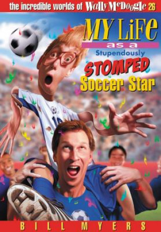 Carte My Life as a Stupendously Stomped Soccer Star Bill Myers