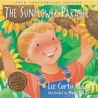 Knjiga The Sunflower Parable Liz Curtis Higgs