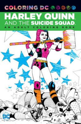 Carte Harley Quinn & the Suicide Squad: An Adult Coloring Book Various