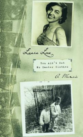 Könyv You Ain't Got No Easter Clothes: A Memoir Laura Love