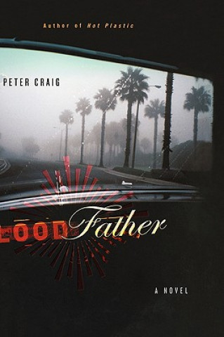 Kniha Blood Father Peter Craig