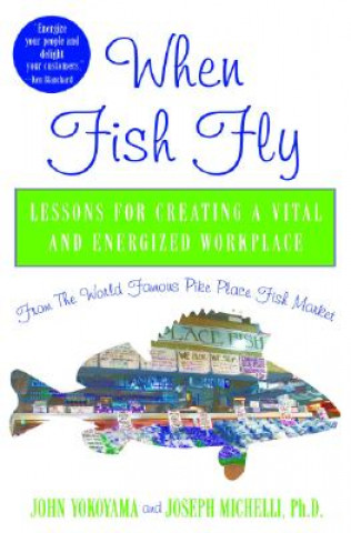 Buch When Fish Fly Joseph Michelli