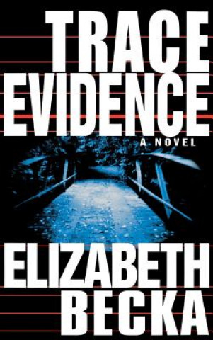 Book Trace Evidence Elizabeth Becka