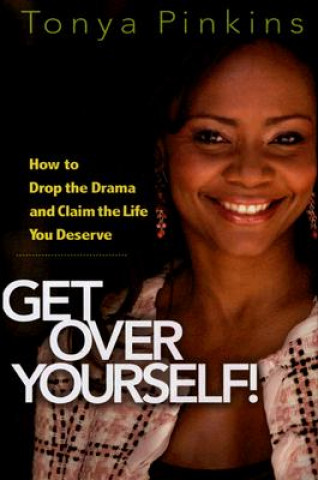 Könyv Get Over Yourself! Tonya Pinkins