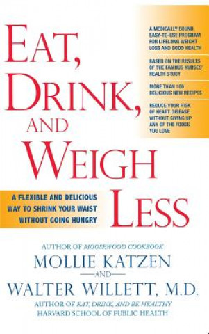 Könyv Eat, Drink, & Weigh Less: A Flexible and Delicious Way to Shrink Your Waist Without Going Hungry Mollie Katzen