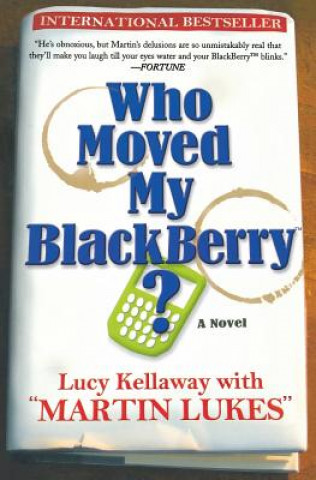 Könyv Who Moved My Blackberry? Lucy Kellaway