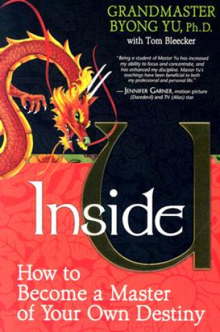 Kniha Inside U: How to Become a Master of Your Own Destiny Byong Yu