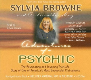 Audio Adventures of a Psychic: The Fascinating and Inspiring True-Life Story of One of America's Most Successful Clairvoyants Sylvia Browne