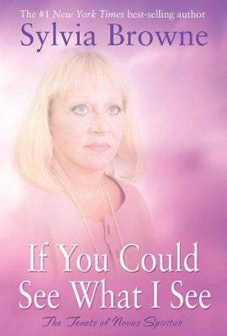 Kniha If You Could See What I See: The Tenets of Novus Spiritus Sylvia Browne