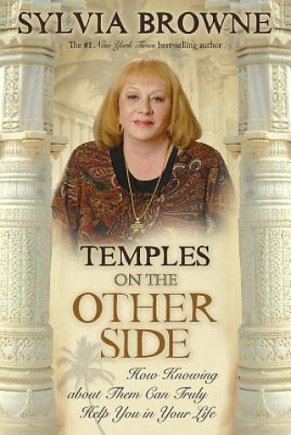 Kniha Temples on the Other Side: How Wisdom from "Beyond the Veil" Can Help You Right Now Sylvia Browne