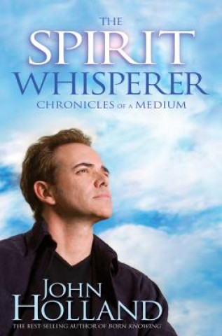 Buch The Spirit Whisperer: Chronicles of a Medium John Holland