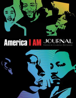 Knjiga America I AM Journal: The African American Imprint Clarence Reynolds