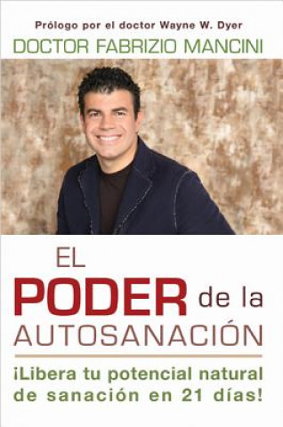 Libro El Poder de La Auto-Sanacion: Libera Tu Potencial Natural de Sanacion En 21 Dias! Fabrizio Mancini