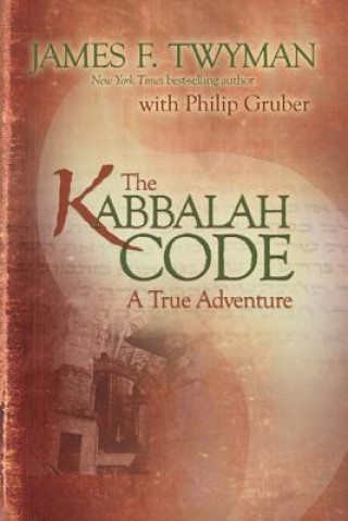 Könyv The Kabbalah Code: A True Adventure James F. Twyman