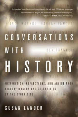 Книга Conversations with History: Inspiration, Reflections, and Advice from History-Makers and Celebrities on the Other Side Susan Lander