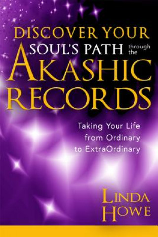 Book Discover Your Soul's Path Through the Akashic Records Linda Howe