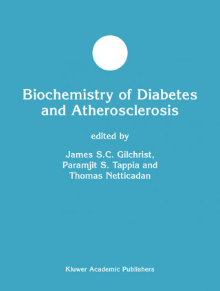 Kniha Biochemistry of Diabetes and Atherosclerosis James S. C. Gilchrist