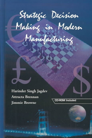 Carte Strategic Decision Making in Modern Manufacturing Harinder S. Jagdev
