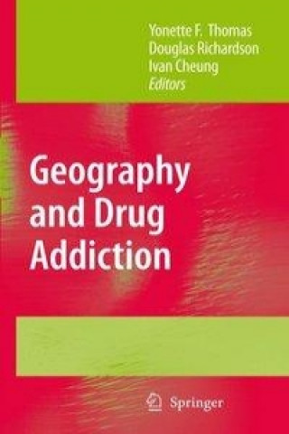 Könyv Geography and Drug Addiction Yonette F. Thomas