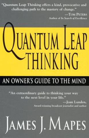 Kniha Quantum Leap Thinking: An Owner's Guide to the Mind James J. Mapes